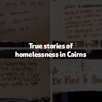 True stories of homelessness in Cairns