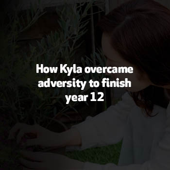 How Kyla overcame adversity to finish year 12