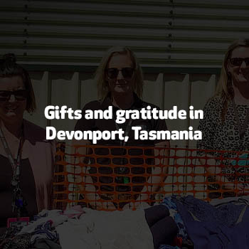 11895 More inspirational news tas Gifts and gratitude in Devonport