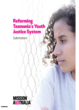 Mission Australia Reforming Tasmanias Youth Justice System response 1